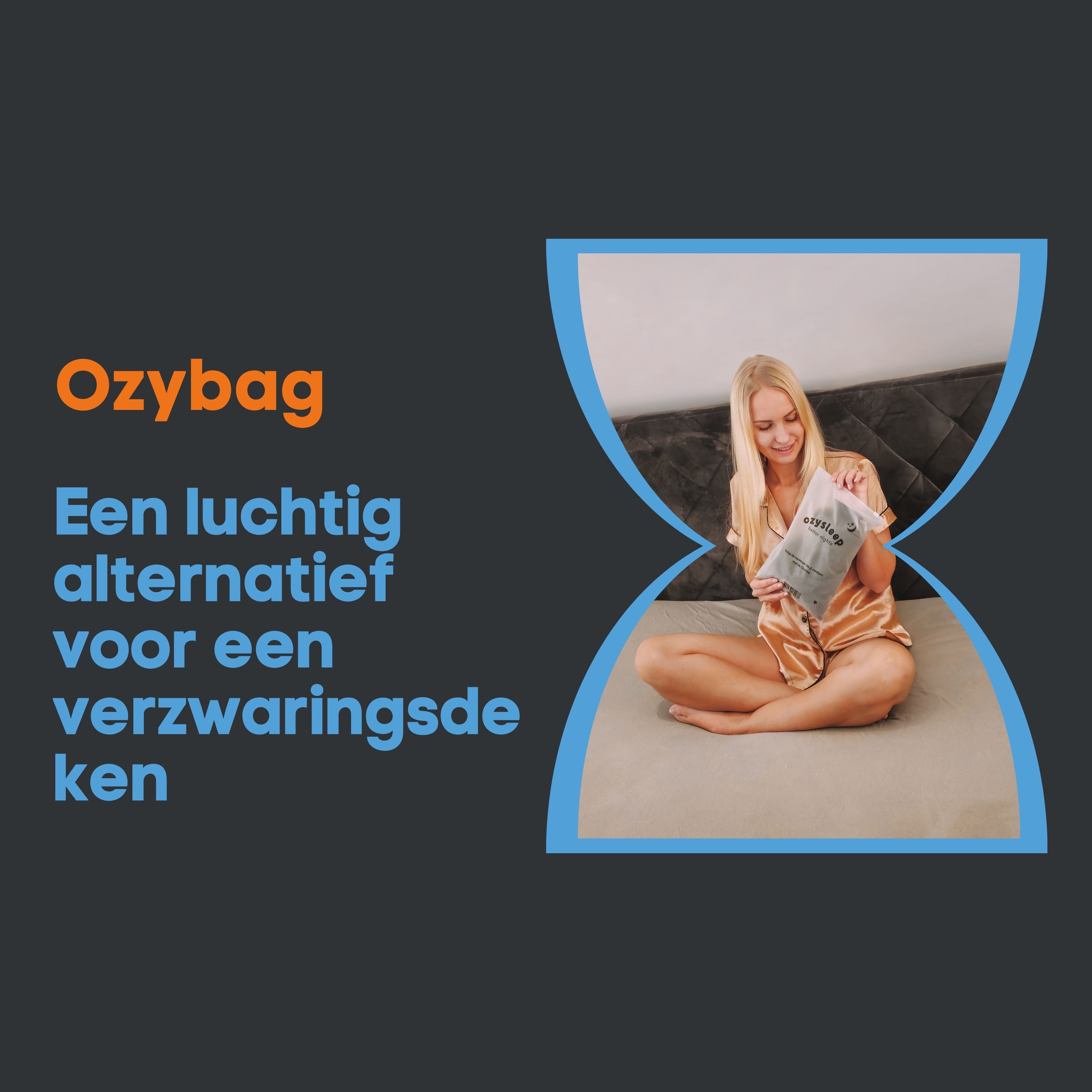 De Ozybag: een luchtig alternatief voor een verzwaringsdeken