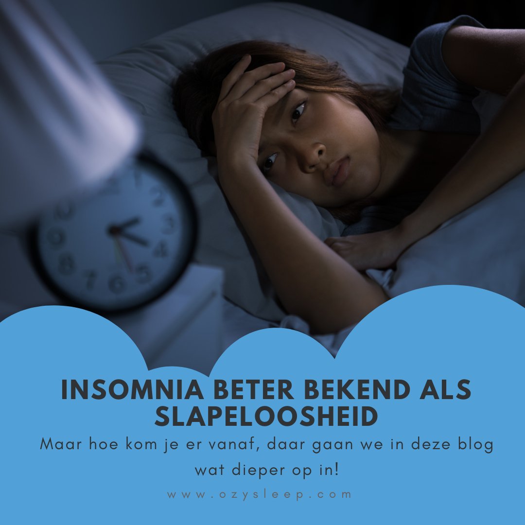 Insomnia beter bekend als Slapeloosheid: hoe kom je er vanaf - Ozysleep