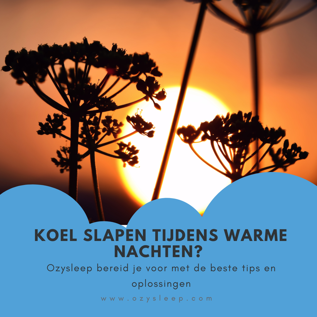 Koel Slapen Tijdens Warme Nachten? Bereid Je goed voor met deze tips!